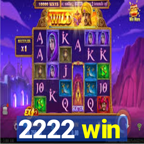 2222 win